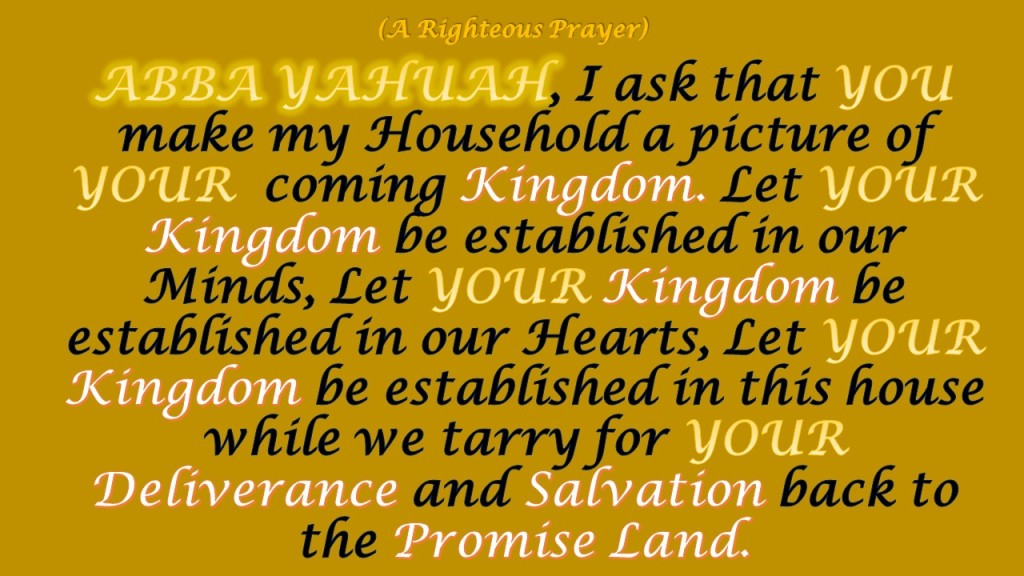A Righteous Prayer- Establish YAHUAH'S Kingdom in our lives