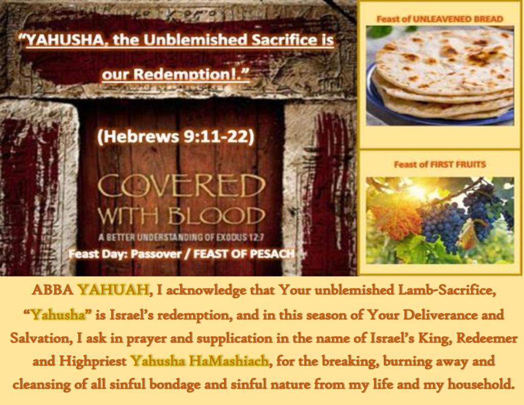 Season of Deliverance. Passover-Feast of Pesach, Feast of Unleavened Bread and Feast of First Fruits.
